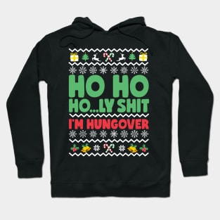 Ho Ho Holy Shit I'm Hungover Hoodie